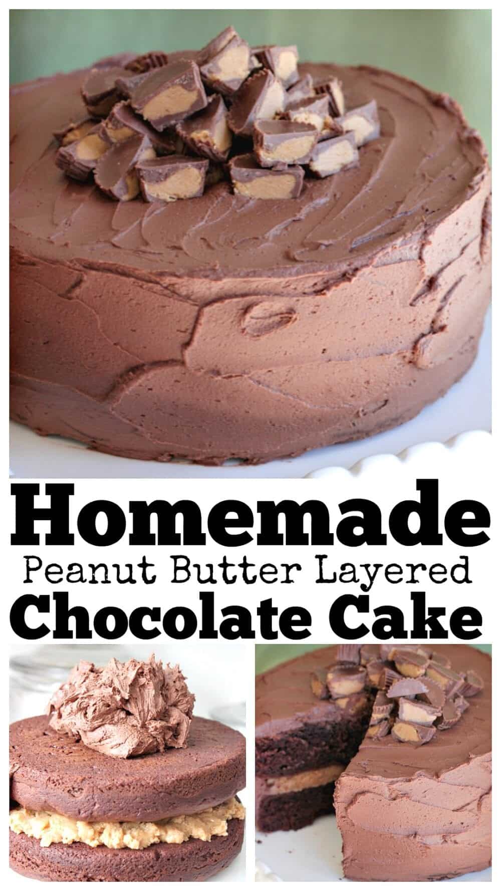 Peanut Butter Layered Chocolate Cake - Homemade Chocolate Cake!