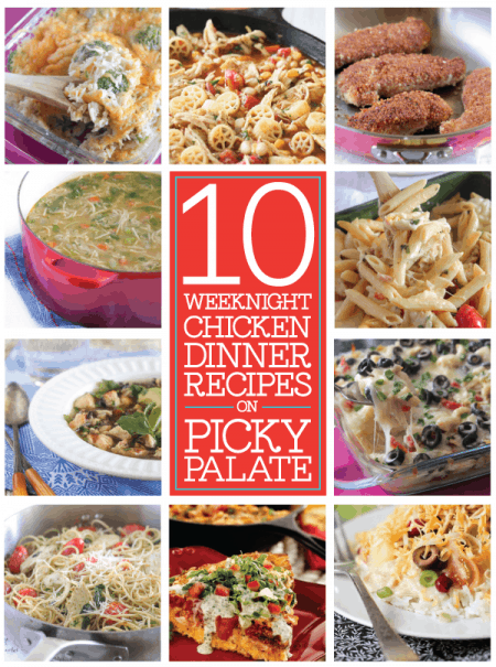 Ten Weeknight Chicken Dinner Recipes - Picky Palate