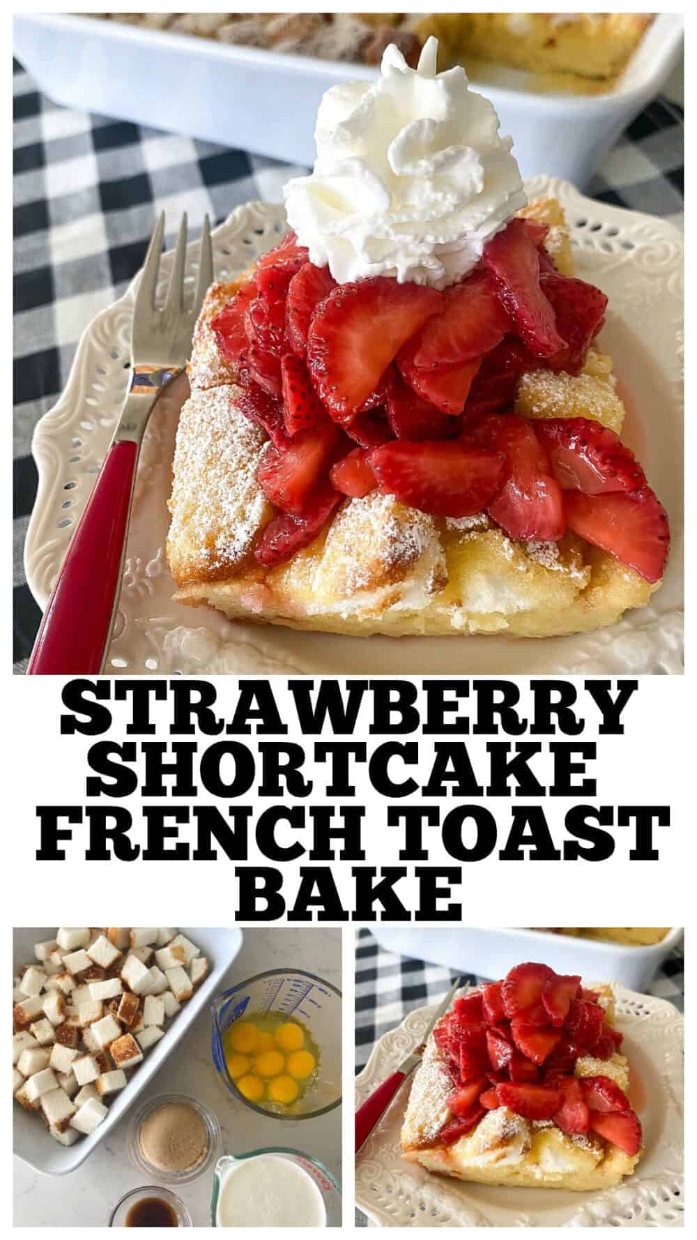 Strawberry Shortcake French Toast Bake Overnight Breakfast Casserole
